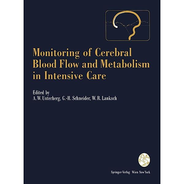 Monitoring of Cerebral Blood Flow and Metabolism in Intensive Care / Acta Neurochirurgica Supplement Bd.59