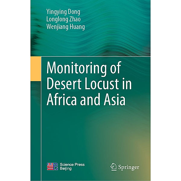 Monitoring of Desert Locust in Africa and Asia, Yingying Dong, Longlong Zhao, Wenjiang Huang