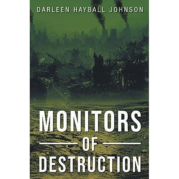 Monitors of Destruction / URLink Print & Media, LLC, Darleen Hayball Johnson