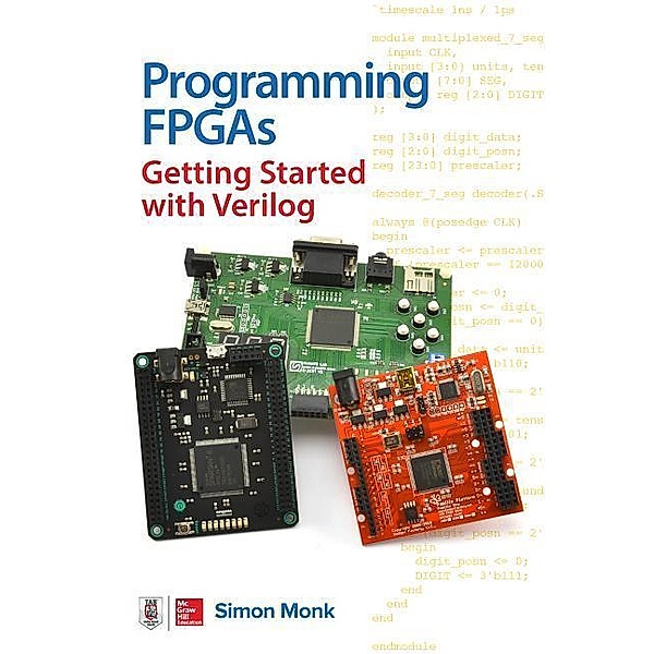 Monk, S: Programming fpgas: getting started with verilog, Simon Monk