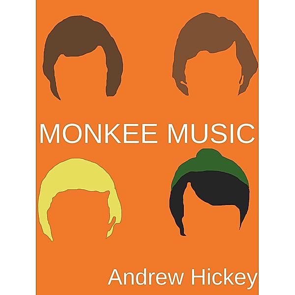 Monkee Music: Second Edition (Guides to Music) / Guides to Music, Andrew Hickey