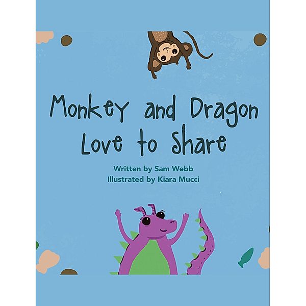 Monkey and Dragon Love to Share, Sam Webb