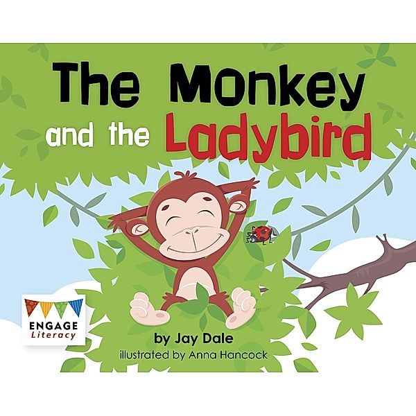 Monkey and the Ladybird / Raintree Publishers, Jay Dale