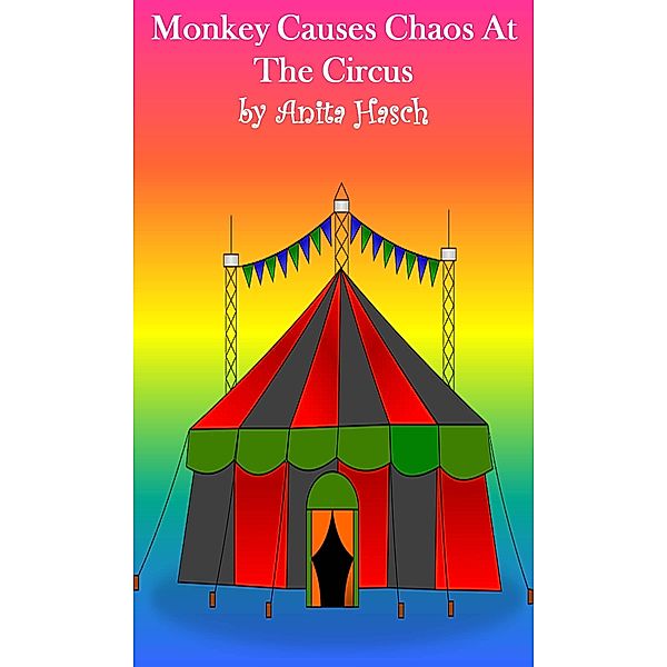 Monkey Causes Chaos At The Circus, Anita Hasch
