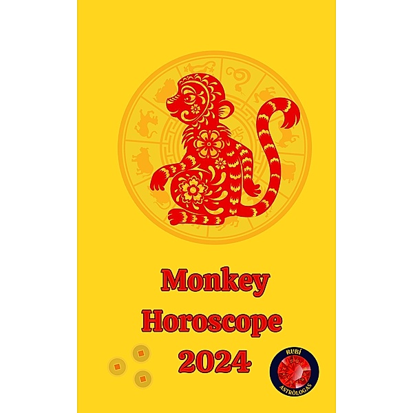 Monkey Horoscope  2024, Alina A Rubi, Angeline A. Rubi