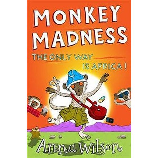 Monkey Madness, Anna Wilson