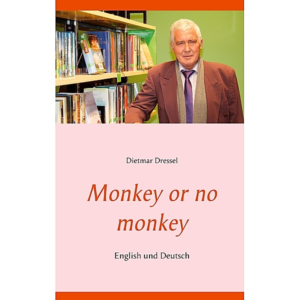 Monkey or no monkey, Dietmar Dressel
