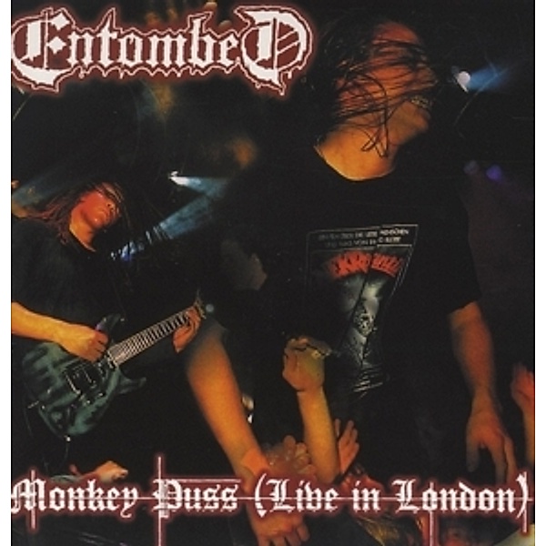Monkey Puss-Live In London (Vinyl), Entombed