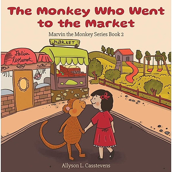 Monkey Who Went to the Market, Allyson L. Casstevens