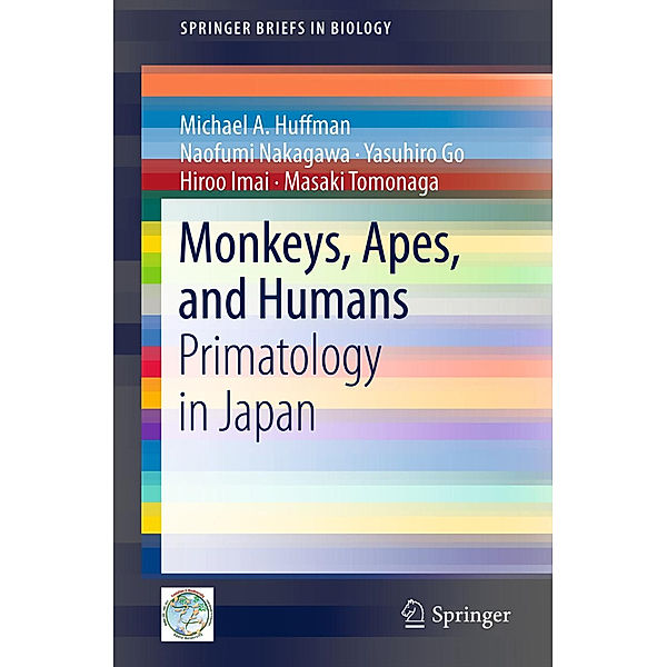 Monkeys, Apes, and Humans, Naofumi Nakagawa, Michael A. Huffman, Yasuhiro Go, Hiroo Imai, Masaki Tomonaga