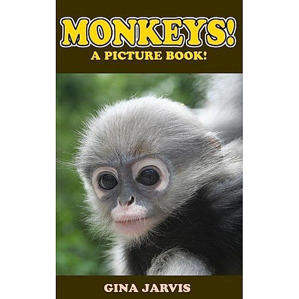 Monkeys! (Cute Animals Series, #3), Gina Jarvis