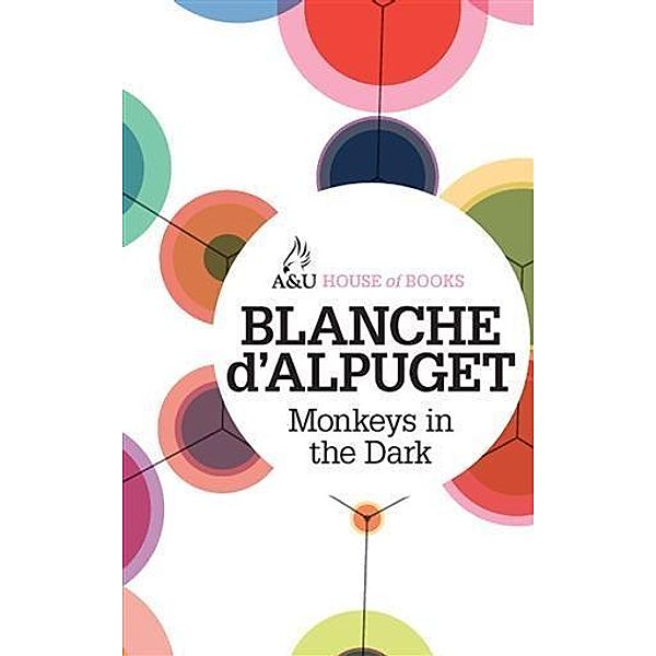 Monkeys in the Dark, Blanche d'Alpuget