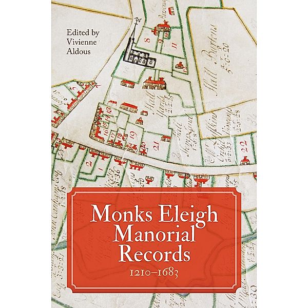 Monks Eleigh Manorial Records, 1210-1683 / Suffolk Records Society Bd.65