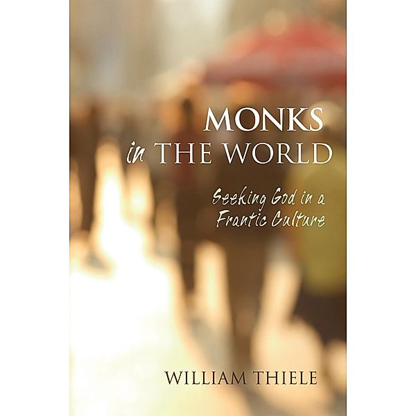 Monks in the World, William Thiele