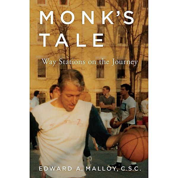 Monk's Tale, Edward A. Malloy C. S. C.