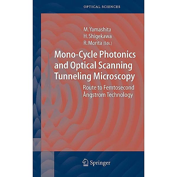 Mono-Cycle Photonics and Optical Scanning Tunneling Microscopy / Springer Series in Optical Sciences Bd.99