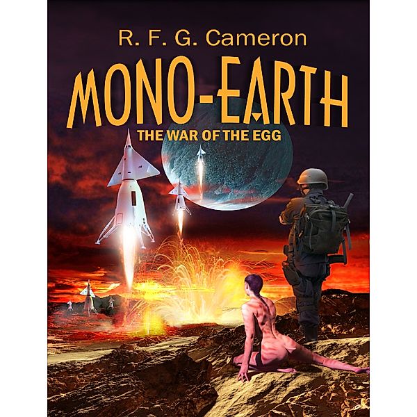 Mono-Earth: The War of the Egg, R.F.G. Cameron