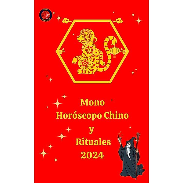 Mono Horóscopo Chino  y  Rituales 2024, Alina A Rubi, Angeline Rubi