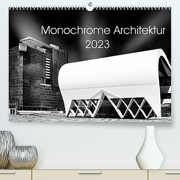 Monochrome Architektur (Premium, hochwertiger DIN A2 Wandkalender 2023, Kunstdruck in Hochglanz), David Wolf