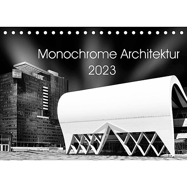 Monochrome Architektur (Tischkalender 2023 DIN A5 quer), David Wolf
