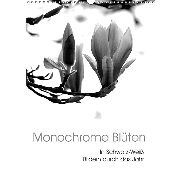 Monochrome Blüten - In Schwarz-Weiß Bildern durch das Jahr (Wandkalender 2019 DIN A3 hoch), Stefanie Küppers