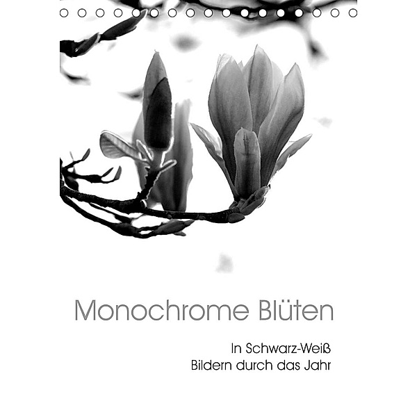 Monochrome Blüten - In Schwarz-Weiß Bildern durch das Jahr (Tischkalender 2023 DIN A5 hoch), Stefanie Küppers