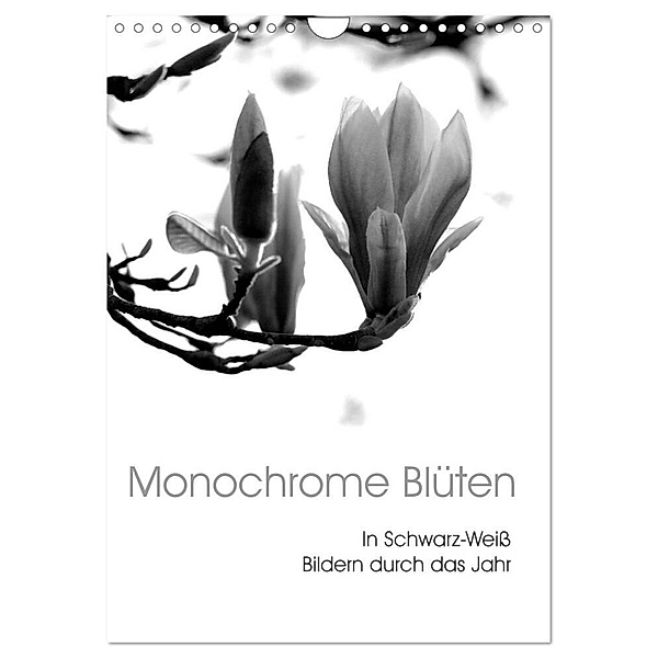 Monochrome Blüten - In Schwarz-Weiß Bildern durch das Jahr (Wandkalender 2024 DIN A4 hoch), CALVENDO Monatskalender, Stefanie Küppers