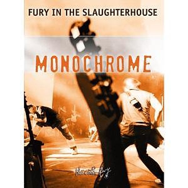 Monochrome (Dvd+Audio-Cd), Fury In The Slaughterhouse