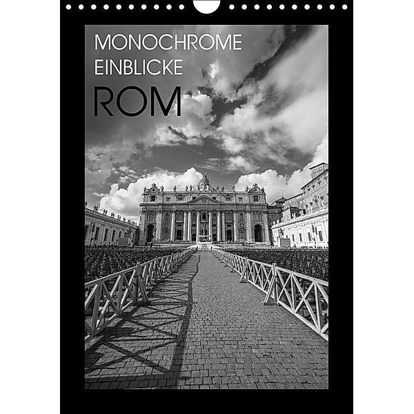 Monochrome Einblicke Rom (Wandkalender 2017 DIN A4 hoch), Gregor Herzog