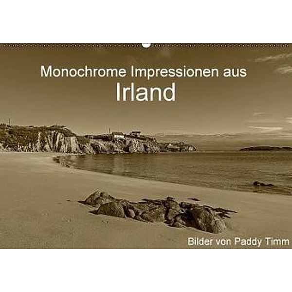 Monochrome Impressionen aus Irland (Wandkalender 2016 DIN A2 quer), Paddy Timm