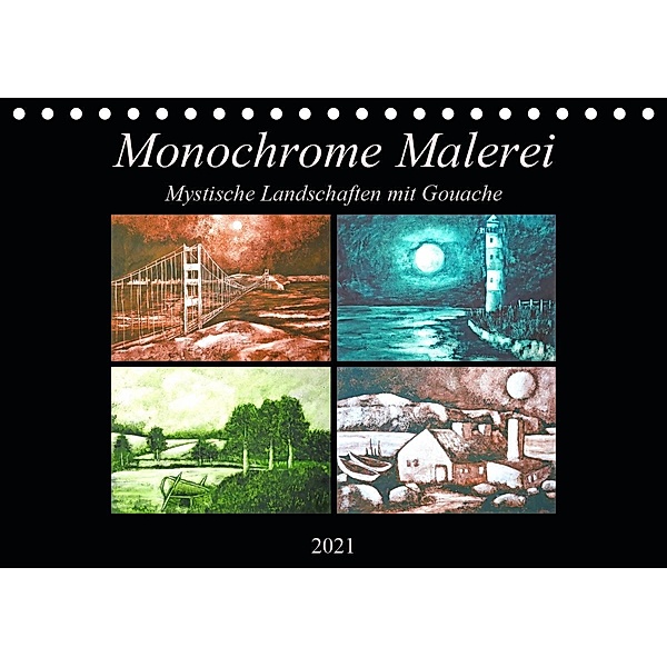 Monochrome Malerei - Mystische Landschaften mit Gouache (Tischkalender 2021 DIN A5 quer), Michaela Schimmack