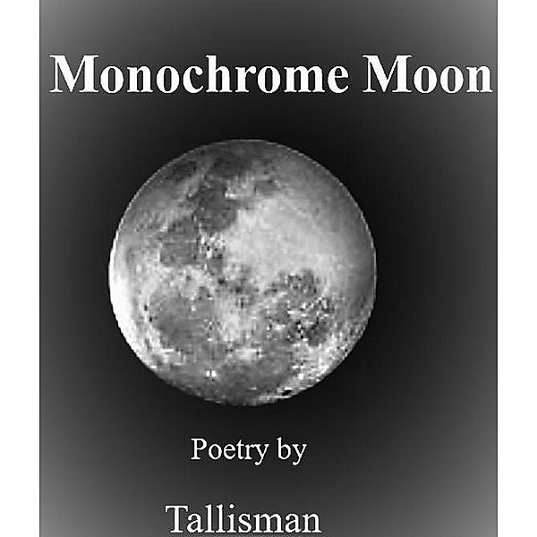 Monochrome Moon, Tallisman