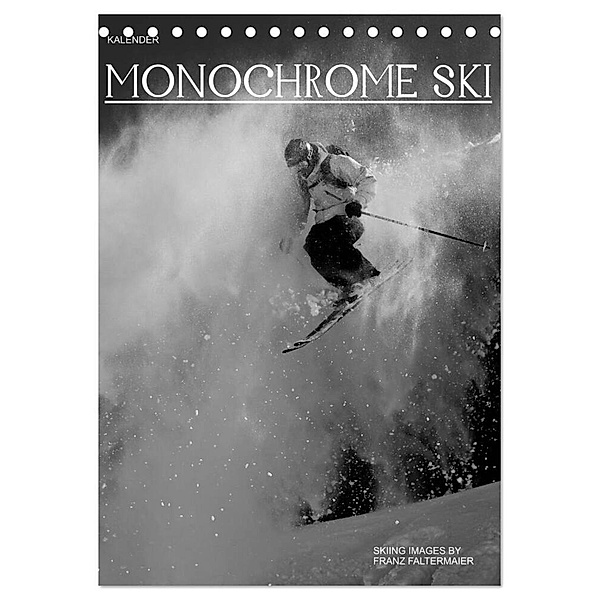 Monochrome Ski (Tischkalender 2024 DIN A5 hoch), CALVENDO Monatskalender, Franz Faltermaier
