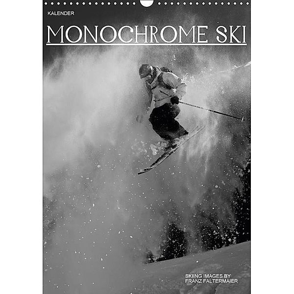 Monochrome Ski (Wandkalender 2017 DIN A3 hoch), Franz Faltermaier