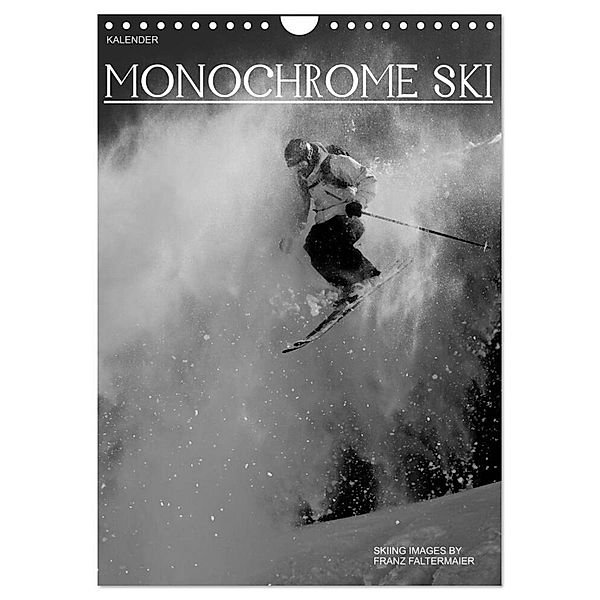 Monochrome Ski (Wandkalender 2024 DIN A4 hoch), CALVENDO Monatskalender, Franz Faltermaier