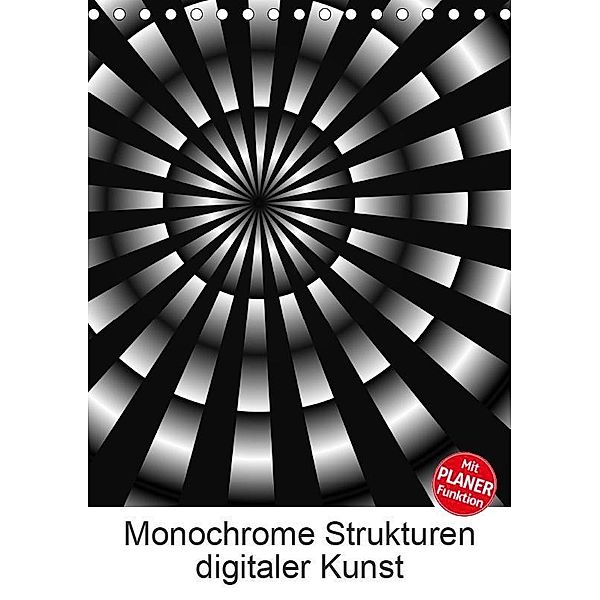 Monochrome Strukturen digitaler Kunst (Tischkalender 2019 DIN A5 hoch), Heidemarie Sattler