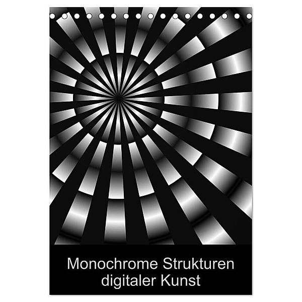 Monochrome Strukturen digitaler Kunst (Tischkalender 2024 DIN A5 hoch), CALVENDO Monatskalender, Heidemarie Sattler
