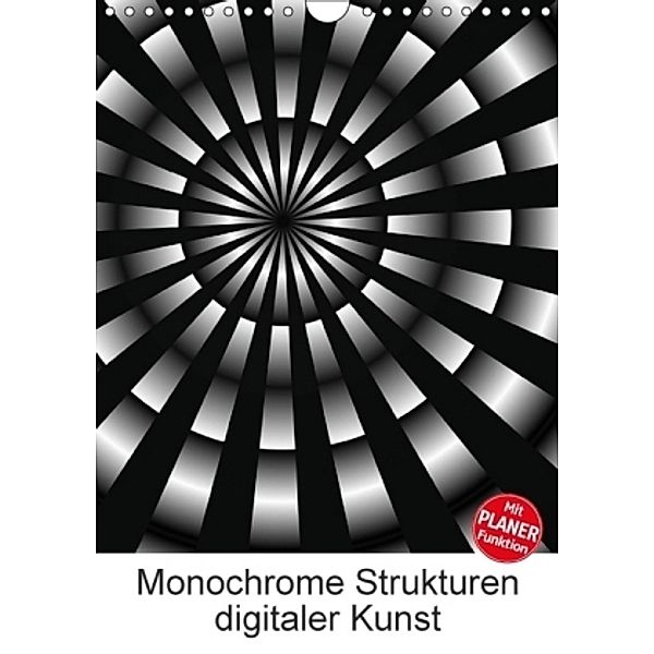 Monochrome Strukturen digitaler Kunst (Wandkalender 2017 DIN A4 hoch), Heidemarie Sattler