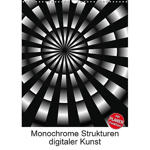 Monochrome Strukturen digitaler Kunst (Wandkalender 2018 DIN A3 hoch), Heidemarie Sattler