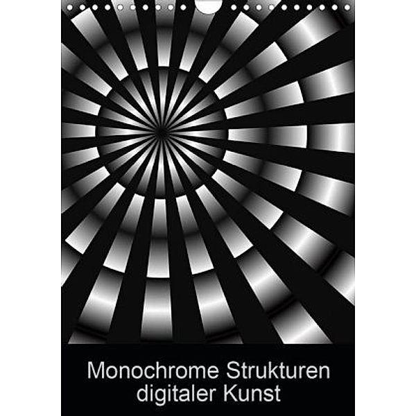 Monochrome Strukturen digitaler Kunst (Wandkalender 2020 DIN A4 hoch), Heidemarie Sattler