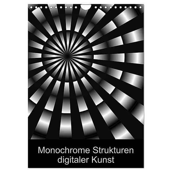 Monochrome Strukturen digitaler Kunst (Wandkalender 2024 DIN A4 hoch), CALVENDO Monatskalender, Heidemarie Sattler