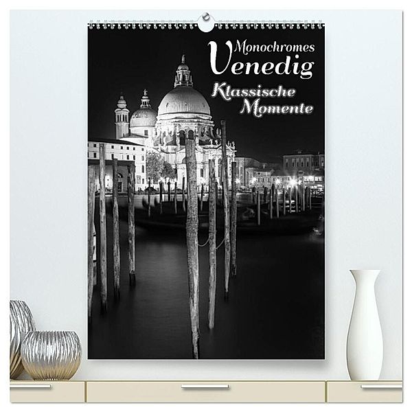 Monochromes Venedig - Klassische Momente (hochwertiger Premium Wandkalender 2024 DIN A2 hoch), Kunstdruck in Hochglanz, Melanie Viola