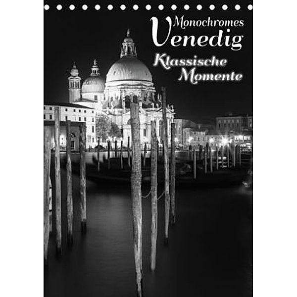 Monochromes Venedig - Klassische Momente (Tischkalender 2016 DIN A5 hoch), Melanie Viola