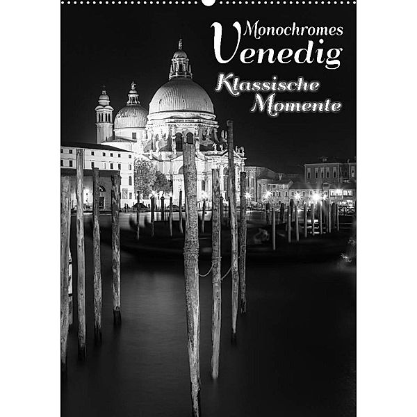 Monochromes Venedig - Klassische Momente (Wandkalender 2023 DIN A2 hoch), Melanie Viola