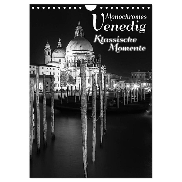 Monochromes Venedig - Klassische Momente (Wandkalender 2024 DIN A4 hoch), CALVENDO Monatskalender, Melanie Viola