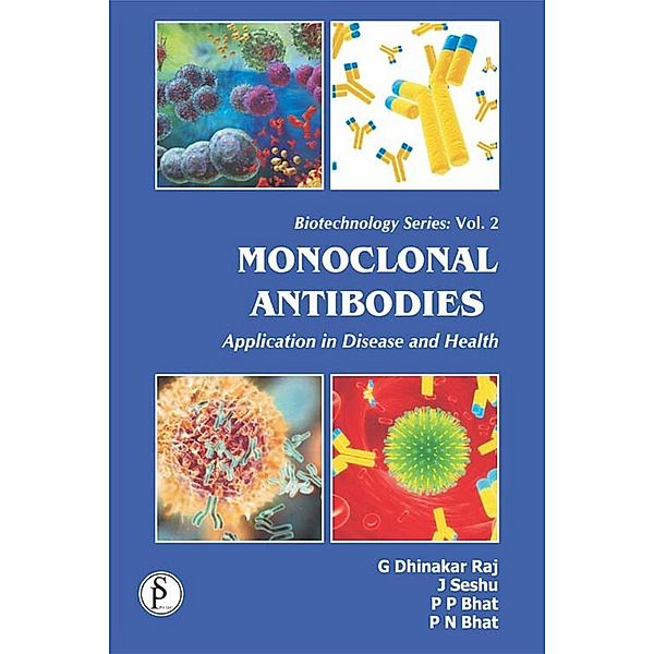 Monoclonal Antibodies Application In Disease And Health / Biotechnology Series Bd.2, G. Dhinakar Raj, J. Seshu