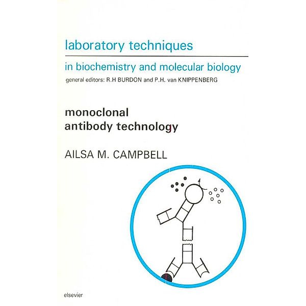 Monoclonal Antibody Technology: The Production and Characterization of Rodent and Human Hybridomas, A. M. Campbell