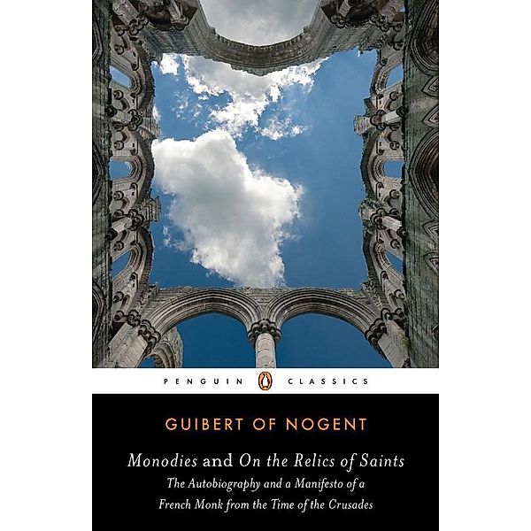 Monodies and On the Relics of Saints, Guibert Of Nogent