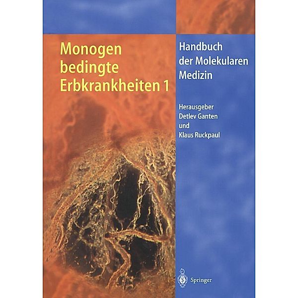 Monogen bedingte Erbkrankheiten 1 / Handbuch der Molekularen Medizin Bd.6