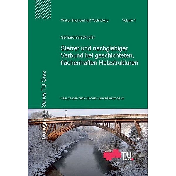 Monographic Series TU Graz / Starrer und nachgiebiger Verbund bei geschichteten, flächenhaften Holzstrukturen, Gerhard Schickhofer